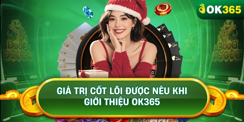 GIÁ TRỊ CỐT LÕI ĐƯỢC NÊU KHI GIỚI THIỆU OK365