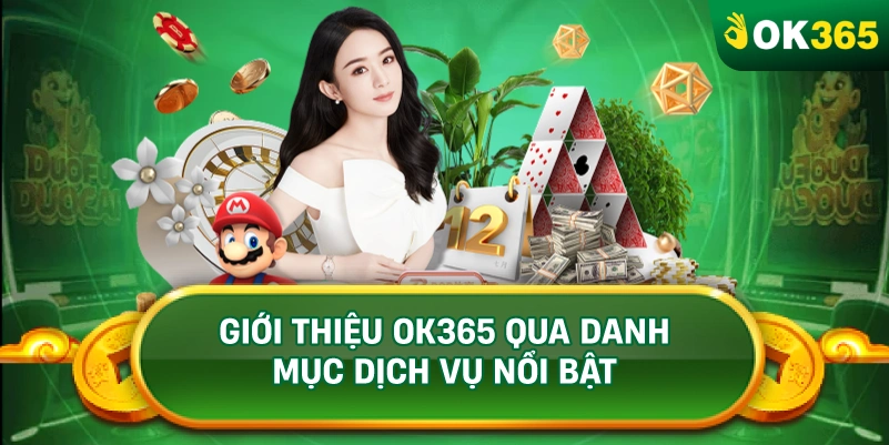 GIỚI THIỆU OK365 QUA DANH MỤC DỊCH VỤ NỔI BẬT